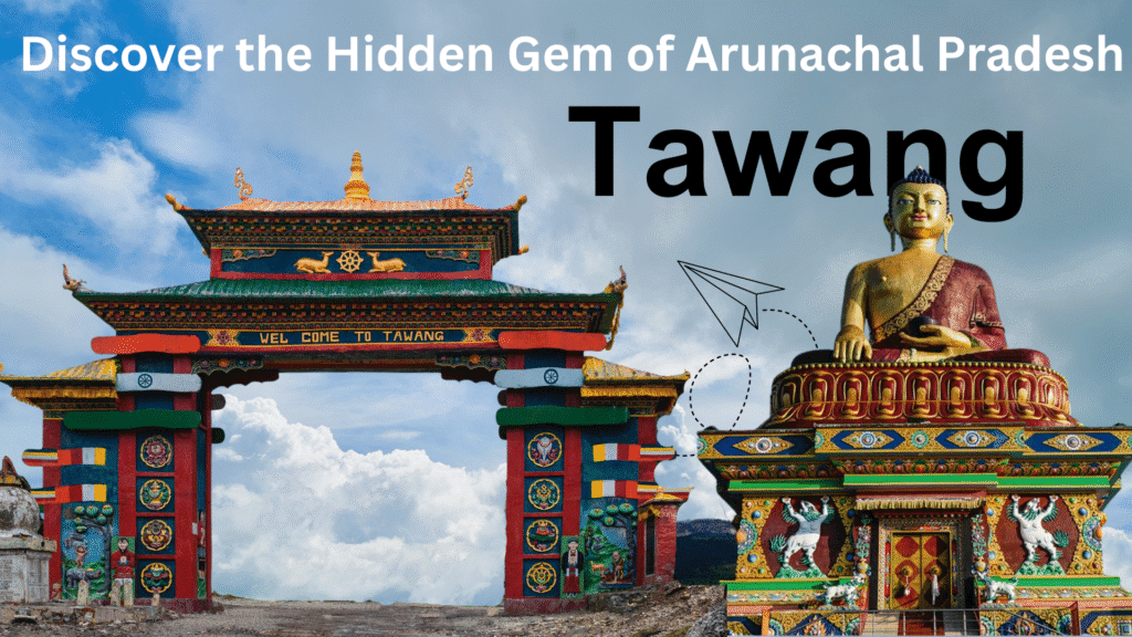 Tawang Arunachal Pradesh